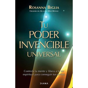 TU PODER INVENCIBLE UNIVERSAL - BIGLIA, ROSANNA