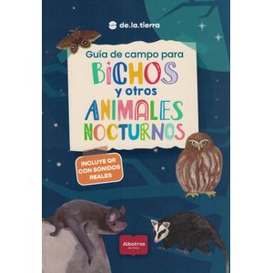 GUIA DE CAMPO - BICHOS Y OTROS ANIMALES NOCTURNOS - ARAOZ SANDOVAL, ROCIO
