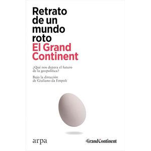 RETRATO DE UN MUNDO ROTO - EL GRAND CONTINENT