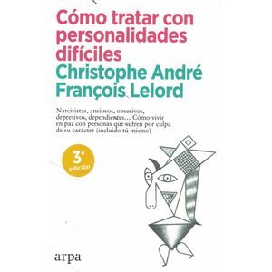 COMO TRATAR CON PERSONALIDADES DIFICILES - ANDRE, CHRISTOPHE