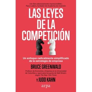 LEYES DE LA COMPETICION, LAS - GREENWALD, BRUCE