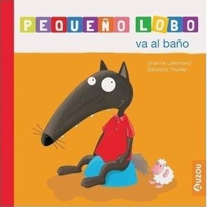 PEQUEÑO LOBO VA AL BAÑO - LALLEMAND, ORIANNE