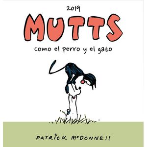 MUTTS 2019 COMO EL PERRO Y EL GATO - MCDONNELL, PATRICK