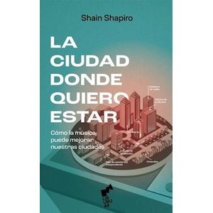 CUIDAD DONDE QUIERO ESTAR - SHAPIRO, SHAIN