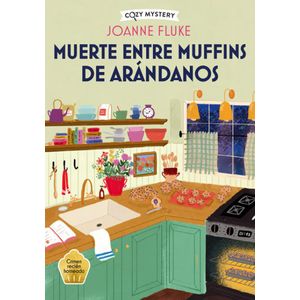 MUERTE ENTRE MUFFINS DE ARANDANOS - FLUKE, JOANNE
