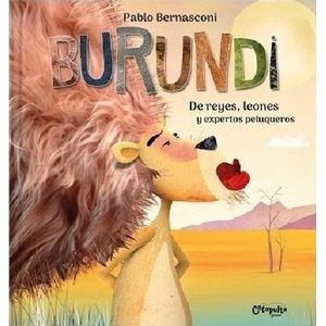 BURUNDI - DE REYES LEONES Y EXPERTOS PELUQUEROS - BERNASCONI, PABLO