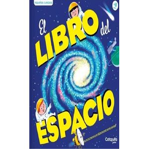 PEQUEÑOS CURIOSOS EL LIBRO DEL ESPACIO - CATAPULTA