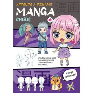 APRENDE A DIBUJAR MANGA CHIBIS - Pingray, Maria Jose
