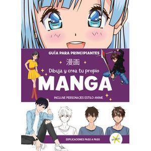 DIBUJA Y CREA TU PROPIO MANGA GUIA PARA PRINCIPIANTES - Pingray, Maria Jose