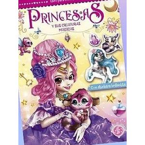 PRINCESAS Y SUS CRIATURAS MAGICAS CON STICKERS BRILLANTES - Pingray, Maria Jose