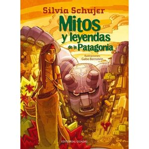 MITOS Y LEYENDAS DE LA PATAGONIA - Schujer, Silvia