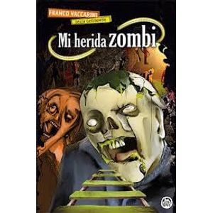 MI HERIDA ZOMBI - Vaccarini, Franco