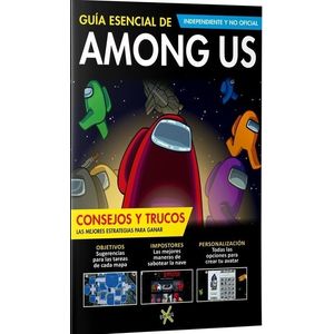 GUIA ESENCIAL DE AMONG US INDEPENDIENTE Y NO OFICIAL - Pingray, Maria Jose