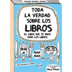 TODA LA VERDAD SOBRE LOS LIBROS - Boucher, Francoize