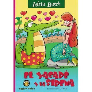 YACARE Y LA SIRENA, EL - Basch, Adela