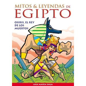 OSIRIS, EL REY DE LOS MUERTOS - Shua, Ana Maria