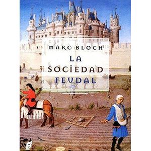 SOCIEDAD FEUDAL, LA - BLOCH, MARC