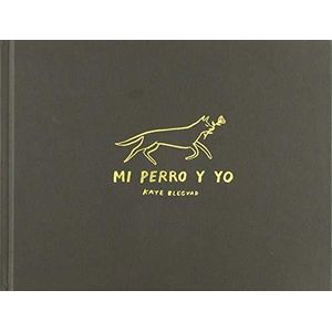 MI PERRO Y YO - BLEGVAD, KAYE