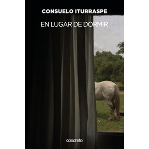 EN LUGAR DE DORMIR - ITURRASPE, CONSUELO