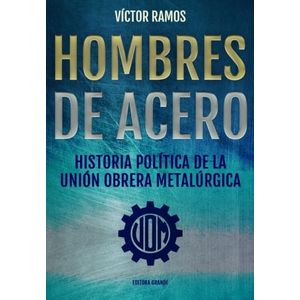HOMBRES DE ACERO - RAMOS, VICTOR