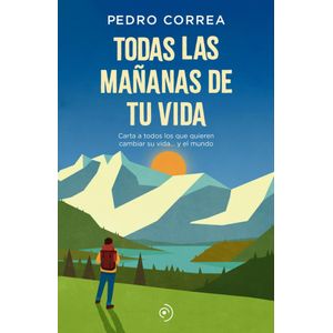TODAS LAS MAÑANAS DE TU VIDA - CORREA, PEDRO