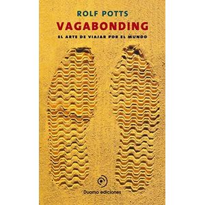 VAGABONDING Arte de viajar el mundo - POTTS ROLF