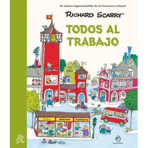 TODOS AL TRABAJO - SCARRY, RICHARD