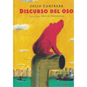 DISCURSO DEL OSO - CORTAZAR, JULIO