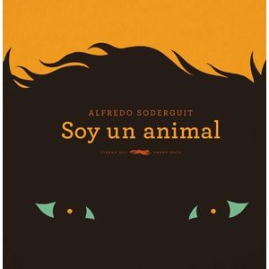 SOY UN ANIMAL - SODERGUIT, ALFREDO