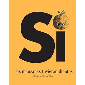 SI LAS MANZANAS TUVIERAN DIENTES - GLASER, MILTON