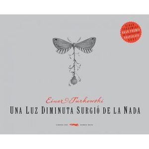 UNA LUZ DIMINUTA SURGIO DE LA NADA - TURKOWSKI, EINAR