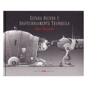 ESTABA OSCURO Y SOSPECHOSAMENTE TRANQUILO - TURKOWSKI, EINAR