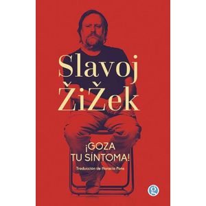 GOZA TU SINTOMA! - ZIZEK, SLAVOJ