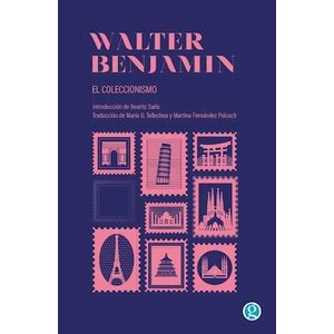 COLECCIONISMO, EL - BENJAMIN, WALTER