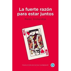 FUERTE RAZON PARA ESTAR JUNTOS, LA - SLOTERDIJK, PETER