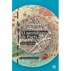 MERIDIANO DE PARIS, EL - CALVO, LLUIS