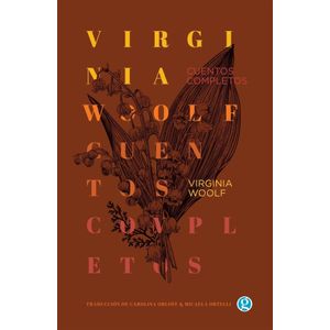 CUENTOS COMPLETOS- VIRGINIA WOOLF - WOOLF, VIRGINIA