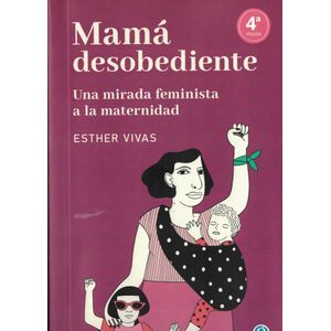 MAMA DESOBEDIENTE - VIVAS, ESTHER