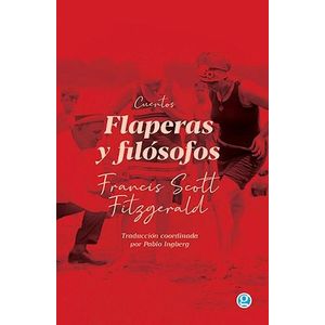 FLAPERAS Y FILOSOFOS - Fitzgerald, Francis Scott