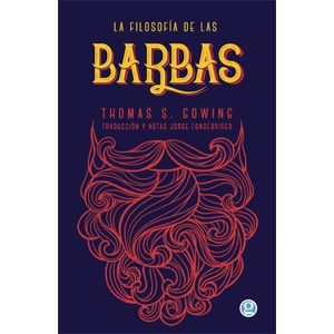 FILOSOFIA DE LAS BARBAS, LA - GOWING, THOMAS