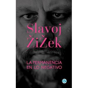 PERMANENCIA EN LO NEGATIVO, LA - ZIZEK, SLAVOJ