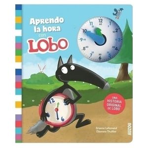 APRENDO LA HORA CON LOBO - Lallemand, Orianne