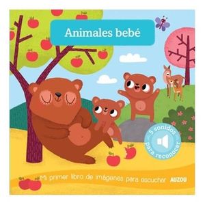 ANIMALES BEBE - Los Editores de Auzou