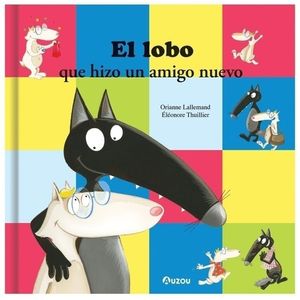 LOBO QUE HIZO UN NUEVO AMIGO, EL - Lallemand, Orianne