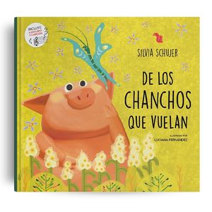 DE LOS CHANCHOS QUE VUELAN - Schujer, Silvia