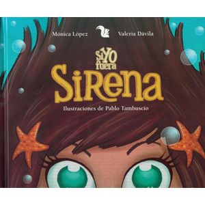 SI YO FUERA SIRENA - Lopez, Monica