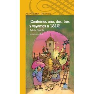 CONTEMOS UNO DOS TRES Y VAYAMOS A 1810 - Basch, Adela