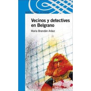 VECINOS Y DETECTIVES EN BELGRANO - Brandan Araoz, Maria