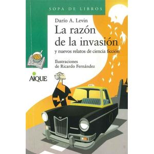 RAZON DE LA INVASION Y NIUEVOS RELATOS DE CIENCIA FICCION, LA - Levin, Dario A.