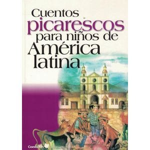 CUENTOS PICARESCOS PARA NIÑOS DE AMERICA LATINA - Antologia